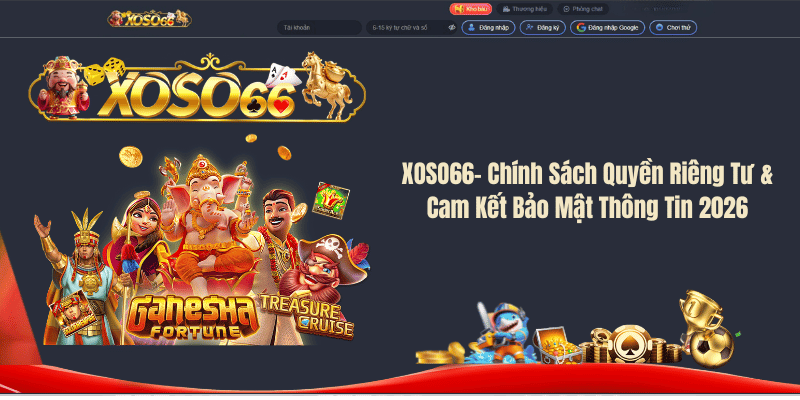 Chính Sách Quyền Riêng Tư XOSO66 & Cam Kết Bảo Mật Thông Tin 2026